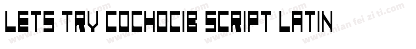 Lets try Cochocib Script Latin Pro字体转换
